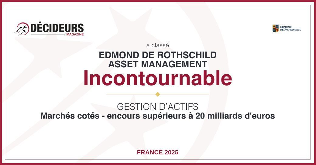 Edmond de Rothschild AM classé "Incontournable" par Décideurs Magazine