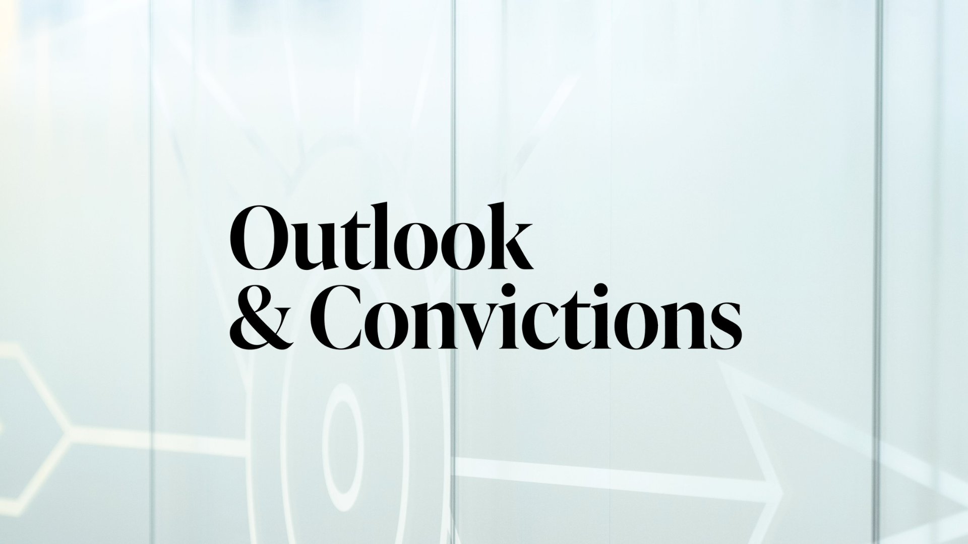 Outlook & Convictions #15