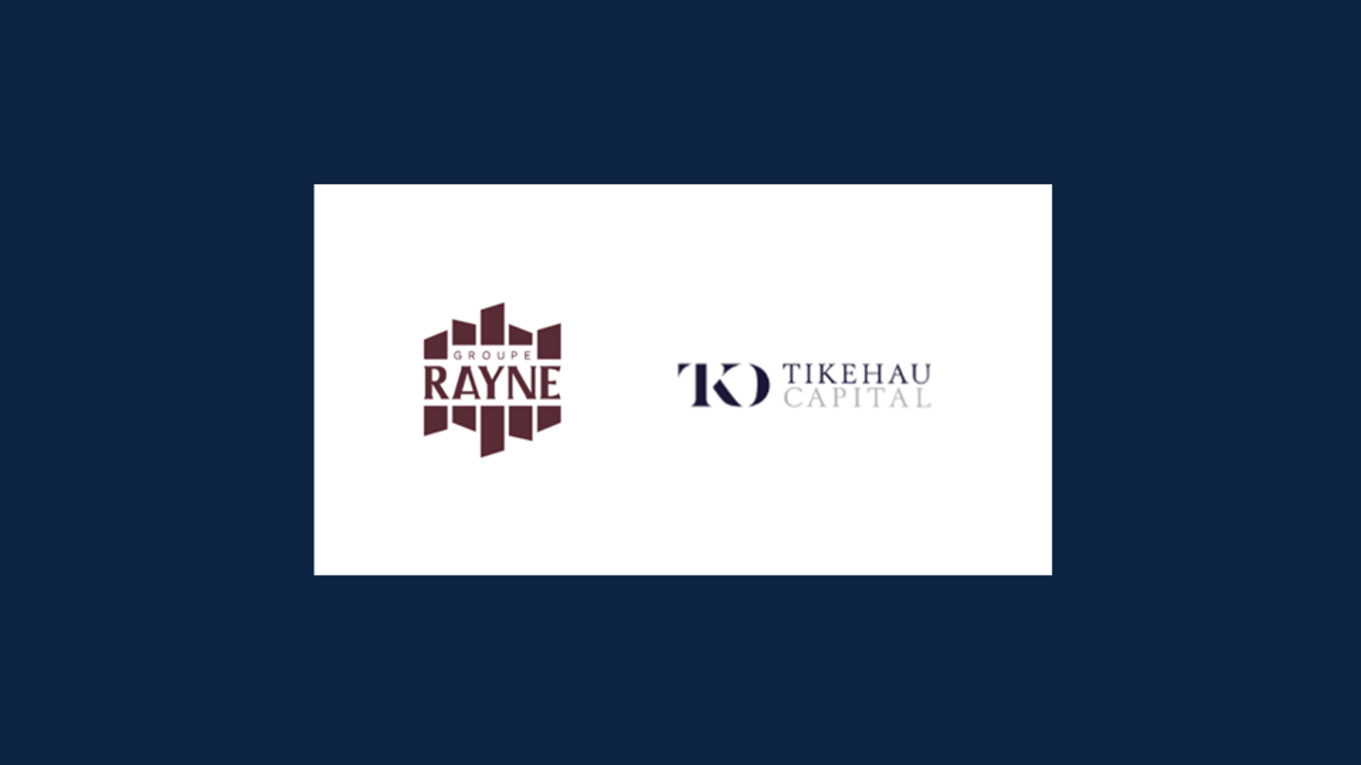 Edmond de Rothschild Corporate Finance conseille les fondateurs du Groupe Rayne dans le cadre de la mise en place d'un financement stratégique avec Tikehau Capital
